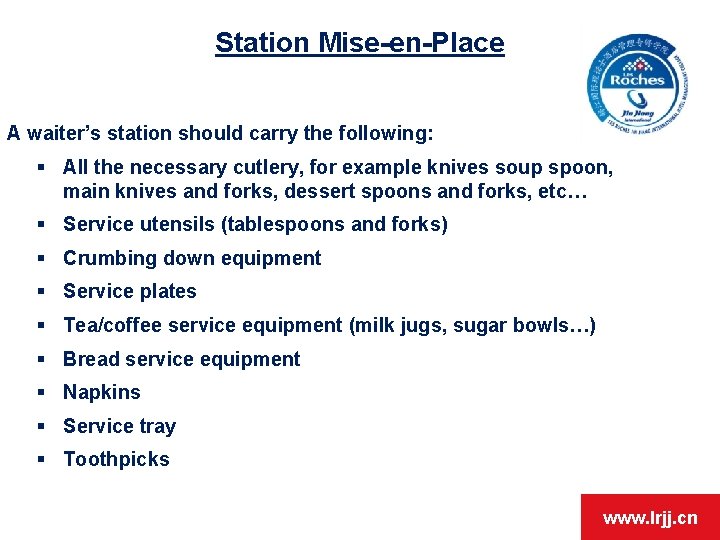 Station Mise-en-Place A waiter’s station should carry the following: § All the necessary cutlery,