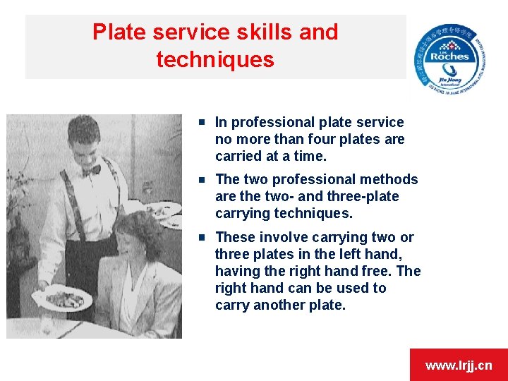 Plate service skills and techniques In professional plate service no more than four plates