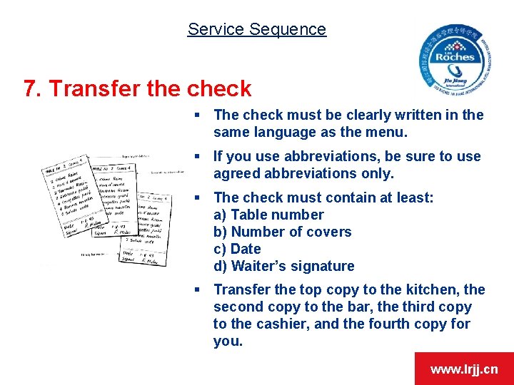 Service Sequence 7. Transfer the check § The check must be clearly written in