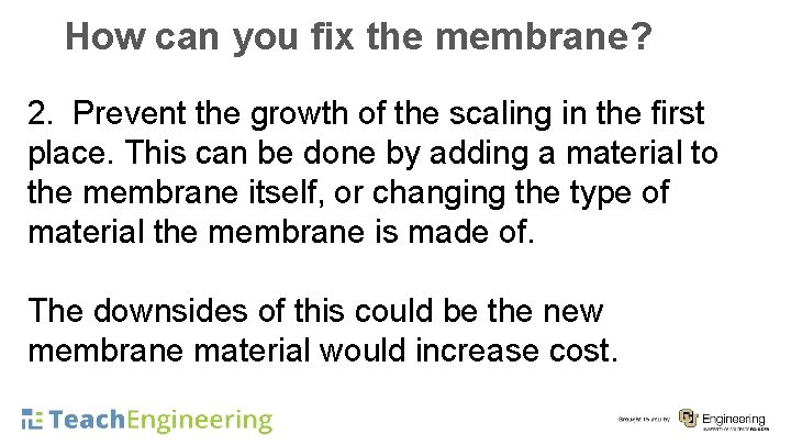 How can you fix the membrane? 2. Prevent the growth of the scaling in