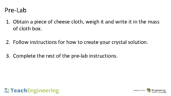 Pre-Lab 1. Obtain a piece of cheese cloth, weigh it and write it in
