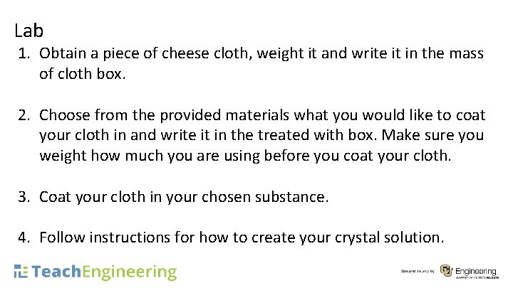 Lab 1. Obtain a piece of cheese cloth, weight it and write it in