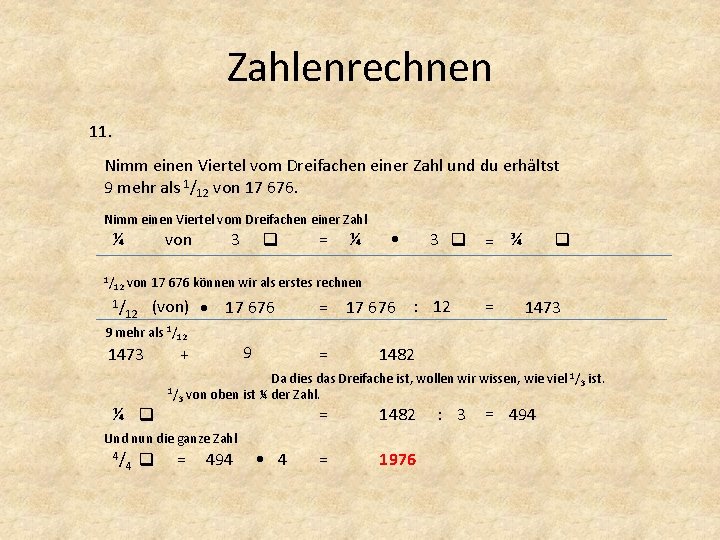 Zahlenrechnen 11. Nimm einen Viertel vom Dreifachen einer Zahl und du erhältst 9 mehr