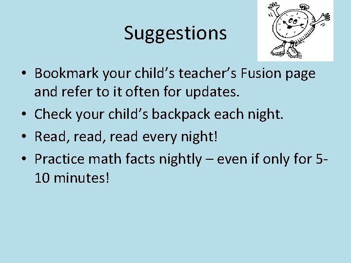Suggestions • Bookmark your child’s teacher’s Fusion page and refer to it often for