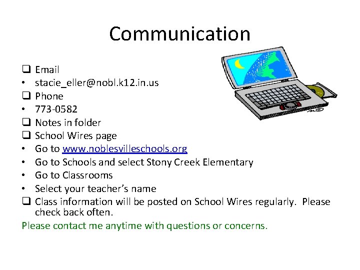Communication Email stacie_eller@nobl. k 12. in. us Phone 773 -0582 Notes in folder School