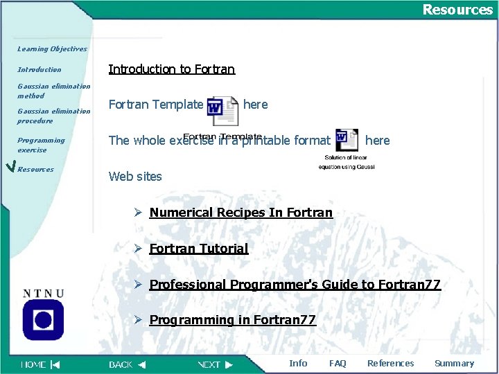 Resources Learning Objectives Introduction Gaussian elimination method Gaussian elimination procedure Programming exercise Resources Introduction