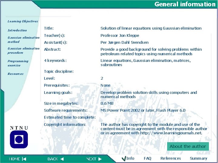 General information Learning Objectives Title: Solution of linear equations using Gaussian elimination Teacher(s): Professor