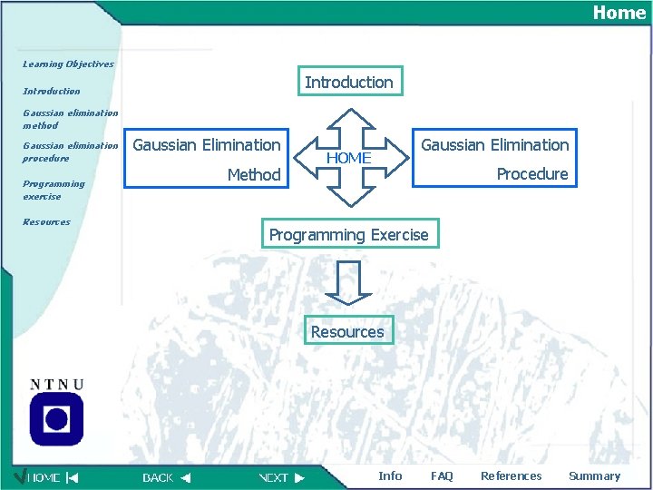 Home Learning Objectives Introduction Gaussian elimination method Gaussian elimination procedure Programming exercise Resources Gaussian