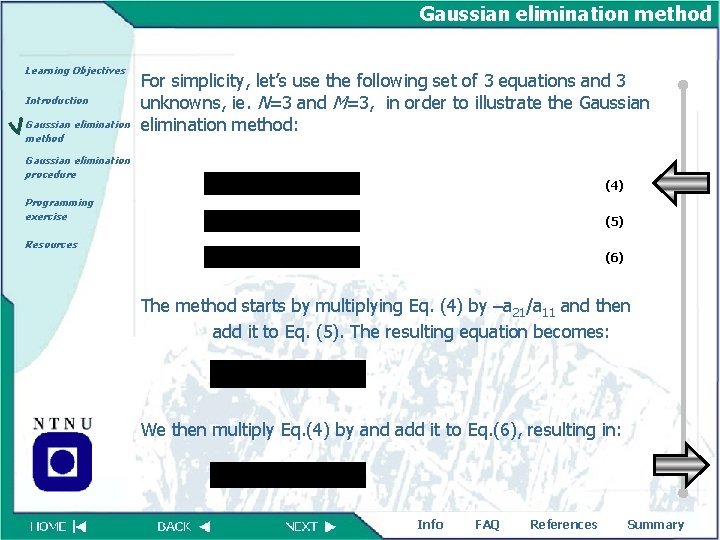 Gaussian elimination method Learning Objectives Introduction Gaussian elimination method For simplicity, let’s use the