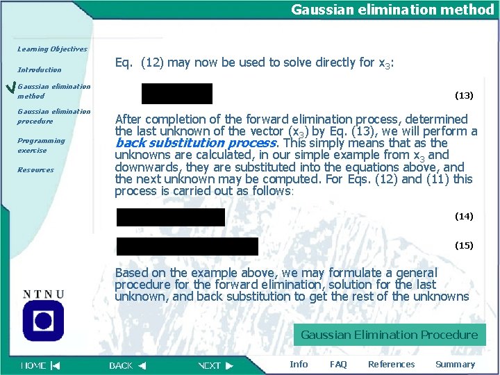Gaussian elimination method Learning Objectives Introduction Eq. (12) may now be used to solve