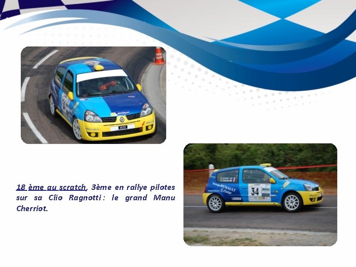 18 ème au scratch, 3ème en rallye pilotes sur sa Clio Ragnotti : le