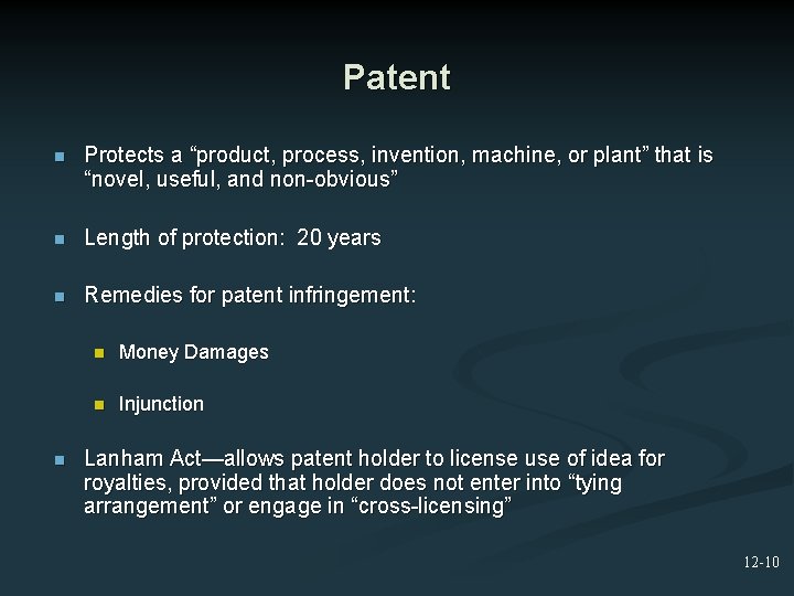 Patent n Protects a “product, process, invention, machine, or plant” that is “novel, useful,