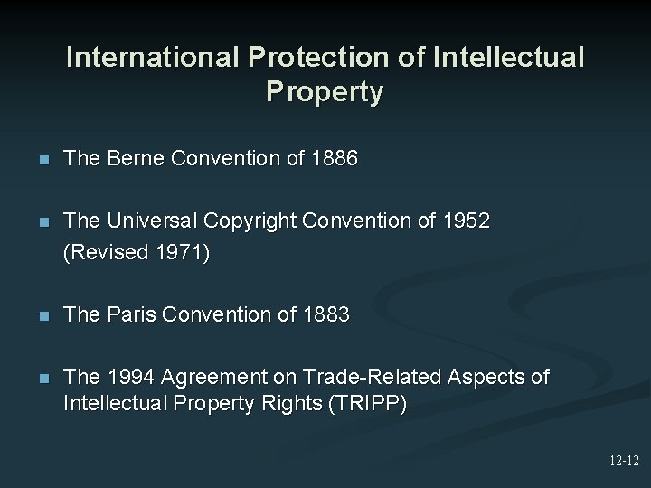 International Protection of Intellectual Property n The Berne Convention of 1886 n The Universal