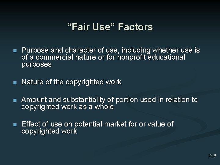 “Fair Use” Factors n Purpose and character of use, including whether use is of