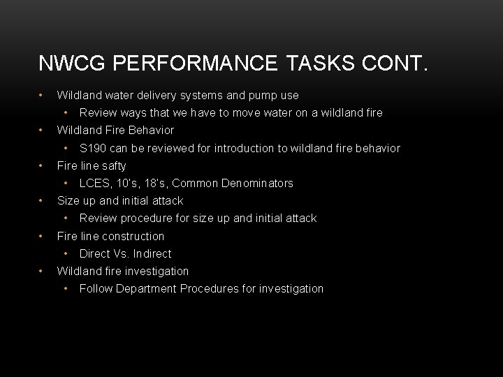 NWCG PERFORMANCE TASKS CONT. • Wildland water delivery systems and pump use • •