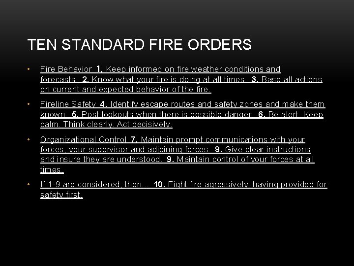 TEN STANDARD FIRE ORDERS • Fire Behavior 1. Keep informed on fire weather conditions