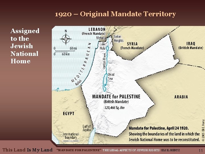 1920 – Original Mandate Territory Assigned to the Jewish National Home This Land Is
