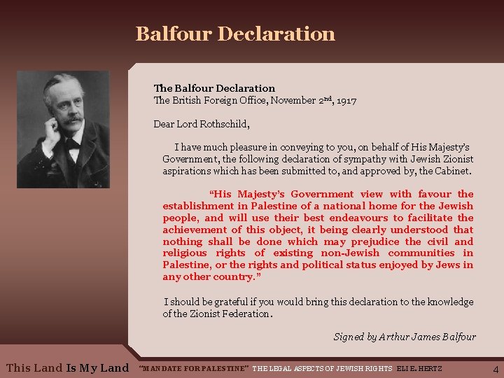 Balfour Declaration The British Foreign Office, November 2 nd, 1917 Dear Lord Rothschild, I
