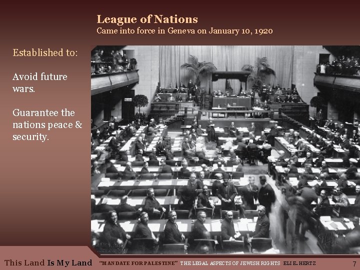League of Nations Came into force in Geneva on January 10, 1920 Established to: