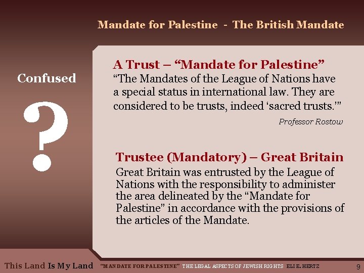 Mandate for Palestine - The British Mandate Confused ? This Land Is My Land
