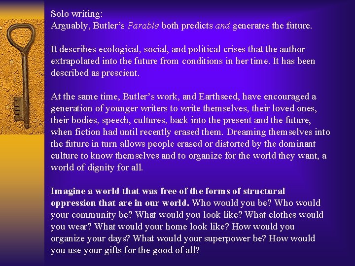 Solo writing: Arguably, Butler’s Parable both predicts and generates the future. It describes ecological,