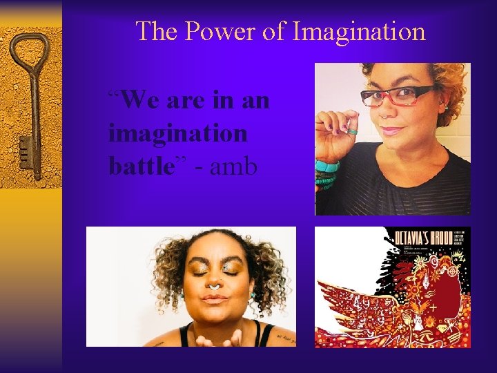 The Power of Imagination “We are in an imagination battle” - amb 