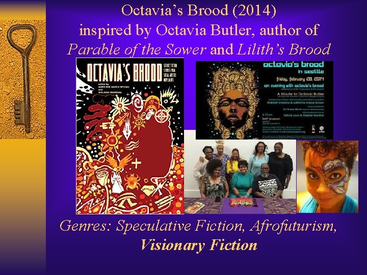 Octavia’s Brood (2014) inspired by Octavia Butler, author of Parable of the Sower and