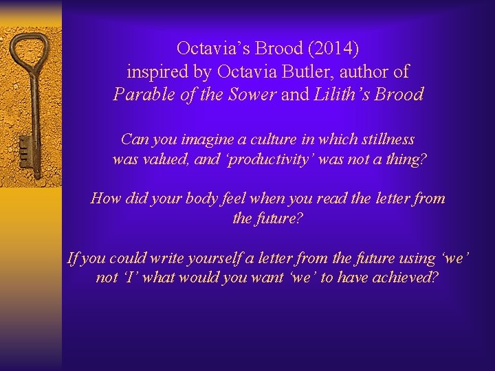 Octavia’s Brood (2014) inspired by Octavia Butler, author of Parable of the Sower and