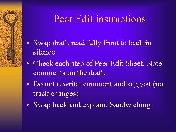 Peer Edit instructions • Swap draft, read fully front to back in silence •