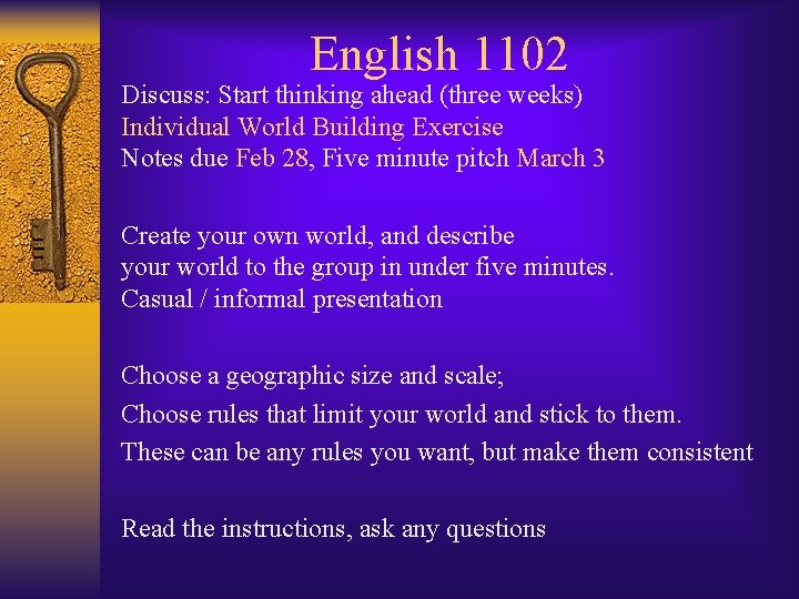 English 1102 Discuss: Start thinking ahead (three weeks) Individual World Building Exercise Notes due