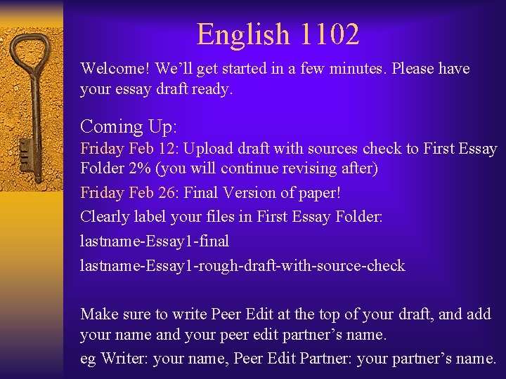 English 1102 Welcome! We’ll get started in a few minutes. Please have your essay