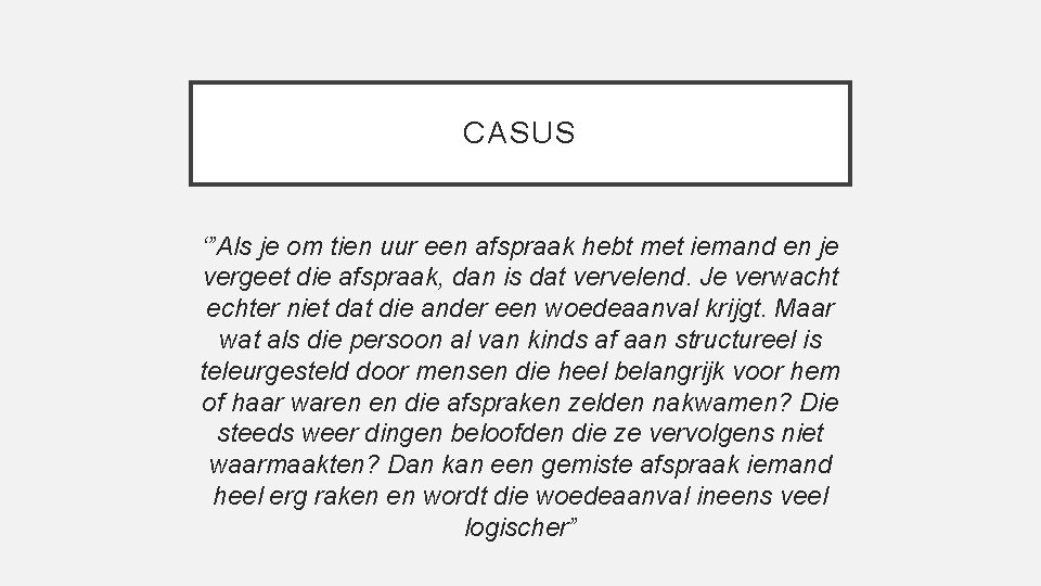 CASUS ‘”Als je om tien uur een afspraak hebt met iemand en je vergeet