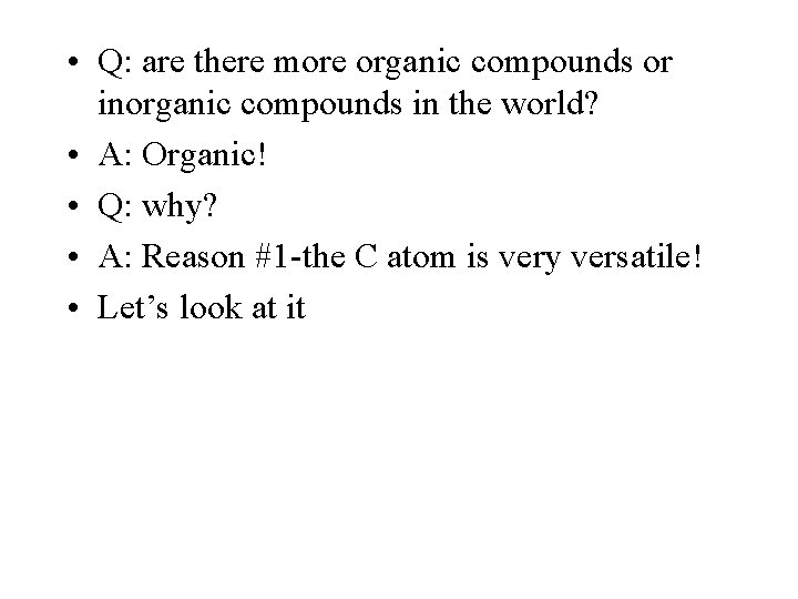  • Q: are there more organic compounds or inorganic compounds in the world?