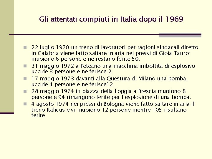 Gli attentati compiuti in Italia dopo il 1969 n 22 luglio 1970 un treno