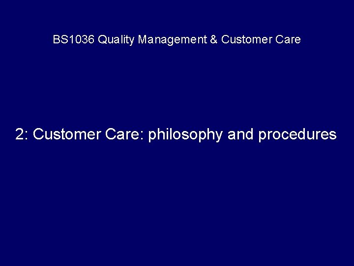 BS 1036 Quality Management & Customer Care 2: Customer Care: philosophy and procedures 