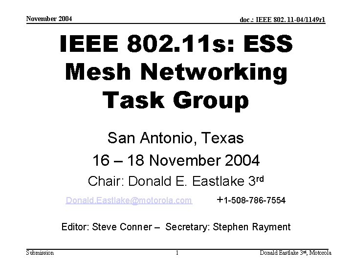 November 2004 doc. : IEEE 802. 11 -04/1149 r 1 IEEE 802. 11 s: