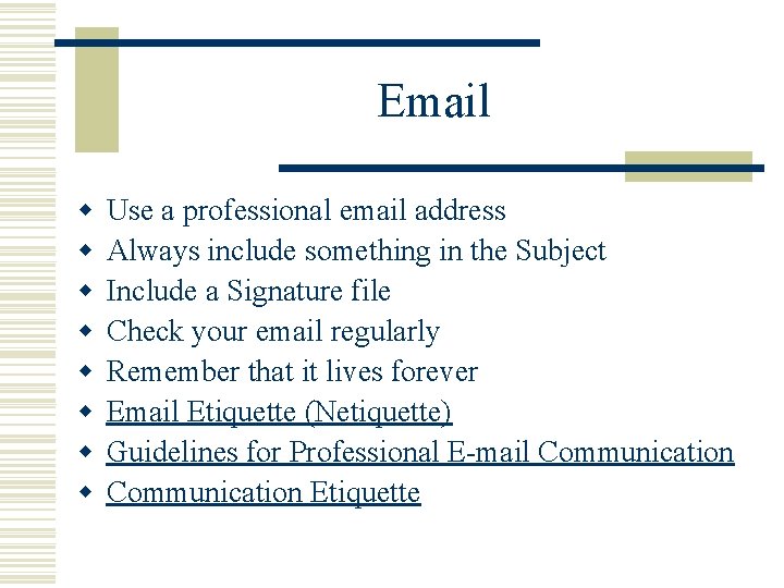 Email w w w w Use a professional email address Always include something in