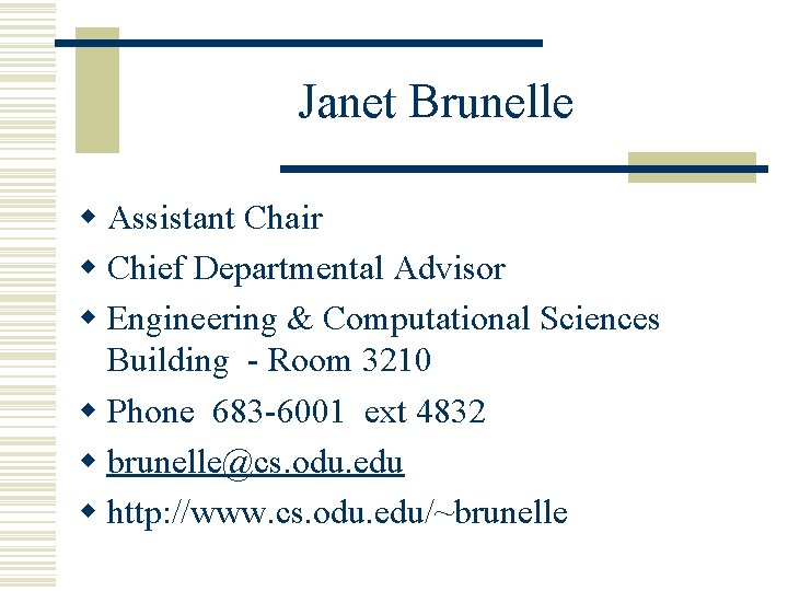 Janet Brunelle w Assistant Chair w Chief Departmental Advisor w Engineering & Computational Sciences