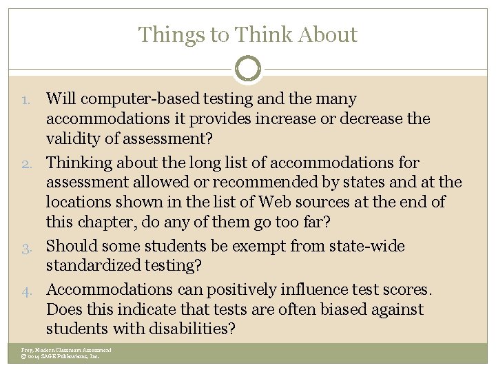 Things to Think About Will computer-based testing and the many accommodations it provides increase