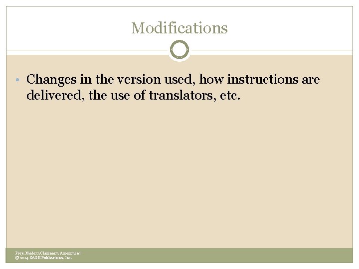 Modifications • Changes in the version used, how instructions are delivered, the use of