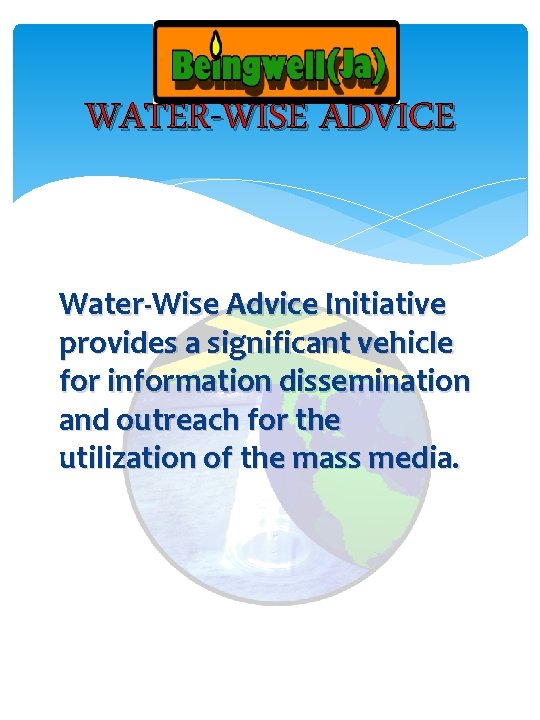WATER-WISE ADVICE Water-Wise Advice Initiative provides a significant vehicle for information dissemination and outreach