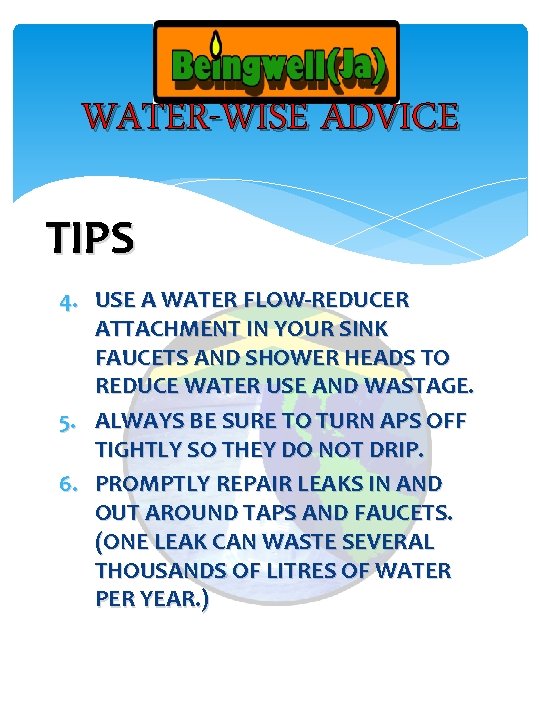 WATER-WISE ADVICE TIPS 4. USE A WATER FLOW-REDUCER ATTACHMENT IN YOUR SINK FAUCETS AND