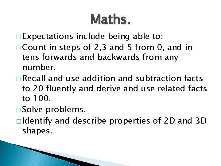 � Expectations Maths. include being able to: � Count in steps of 2, 3