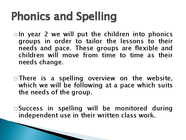 Phonics and Spelling � In year 2 we will put the children into phonics