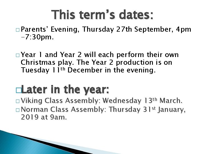 � Parents’ This term’s dates: Evening, Thursday 27 th September, 4 pm -7: 30