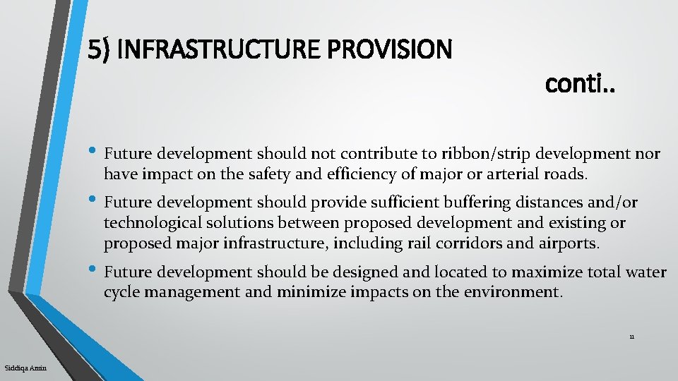 5) INFRASTRUCTURE PROVISION conti. . • Future development should not contribute to ribbon/strip development