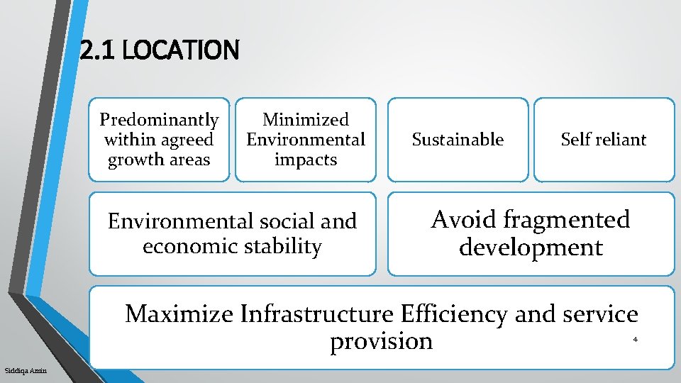 2. 1 LOCATION Predominantly within agreed growth areas Minimized Environmental impacts Environmental social and