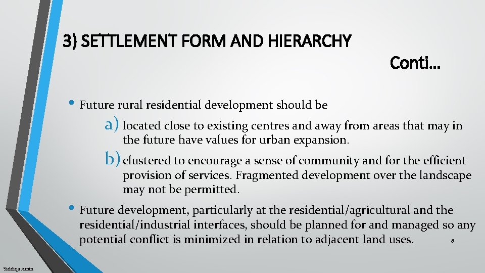 3) SETTLEMENT FORM AND HIERARCHY Conti… • Future rural residential development should be a)