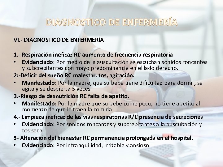 DIAGNOSTICO DE ENFERMERÍA VI. - DIAGNOSTICÓ DE ENFERMERÍA: 1. - Respiración ineficaz RC aumento