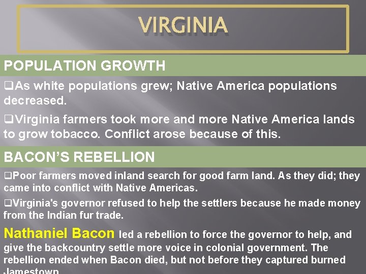 VIRGINIA POPULATION GROWTH q. As white populations grew; Native America populations decreased. q. Virginia